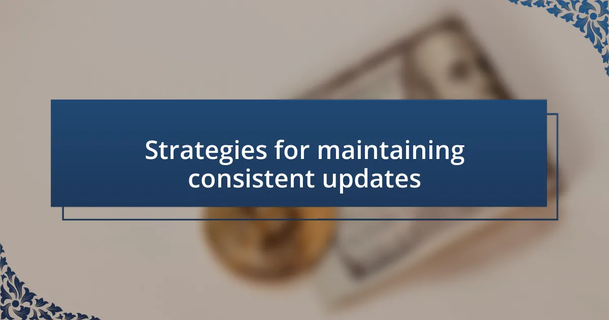 Strategies for maintaining consistent updates