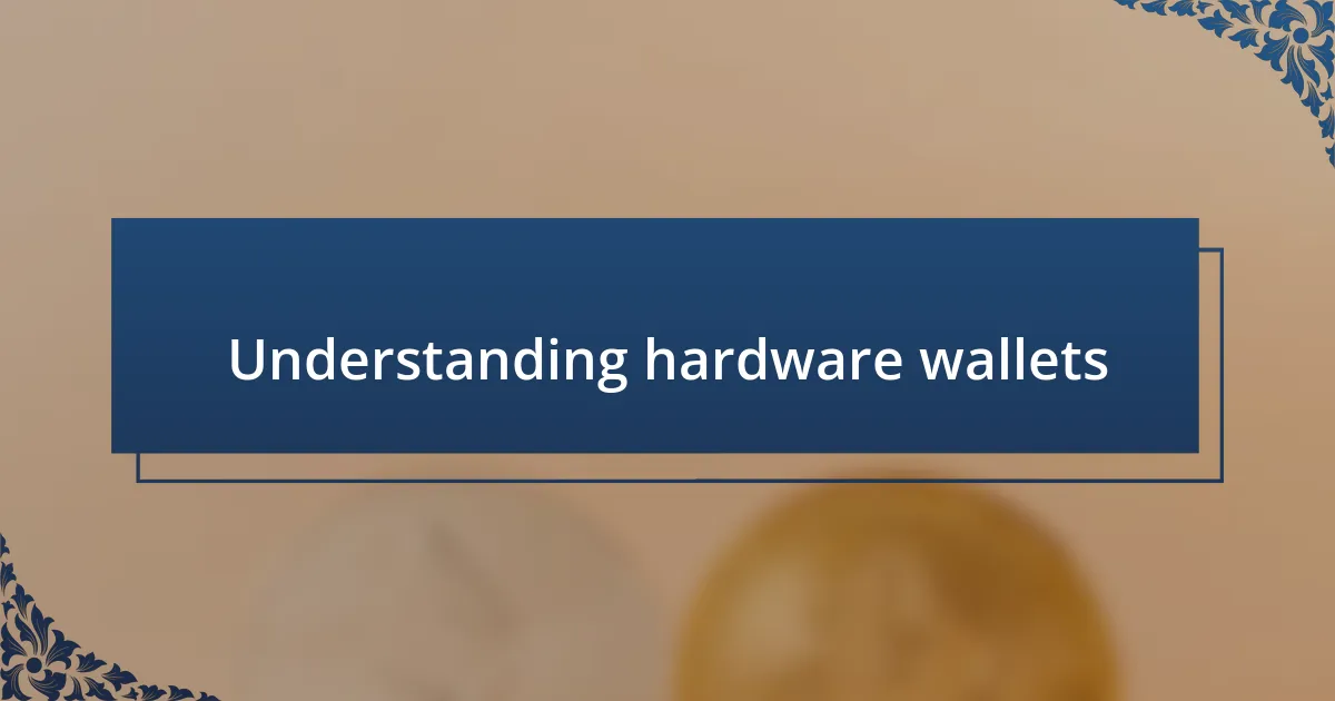 Understanding hardware wallets