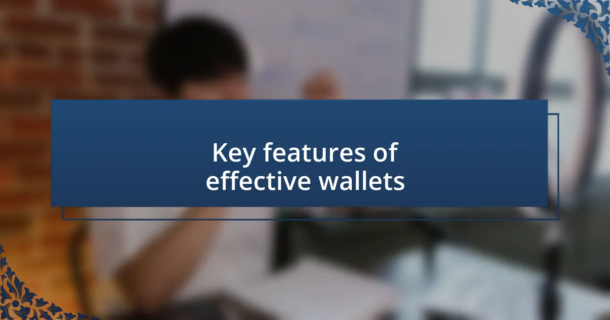 Key features of effective wallets