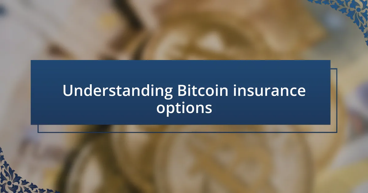 Understanding Bitcoin insurance options