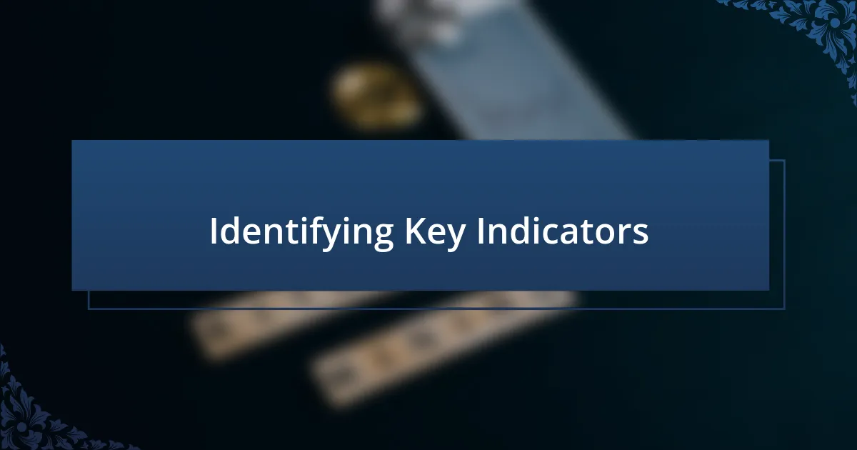 Identifying Key Indicators