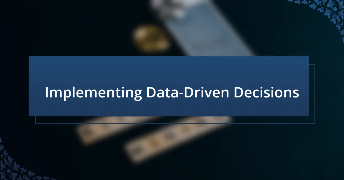 Implementing Data-Driven Decisions