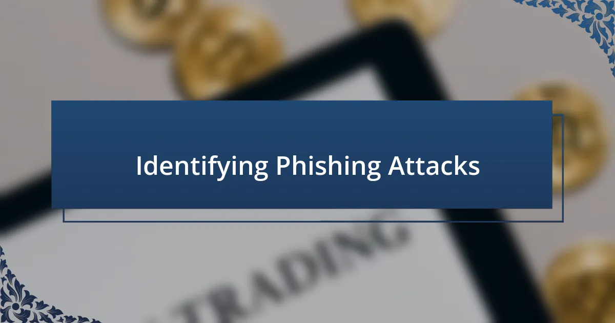 Identifying Phishing Attacks