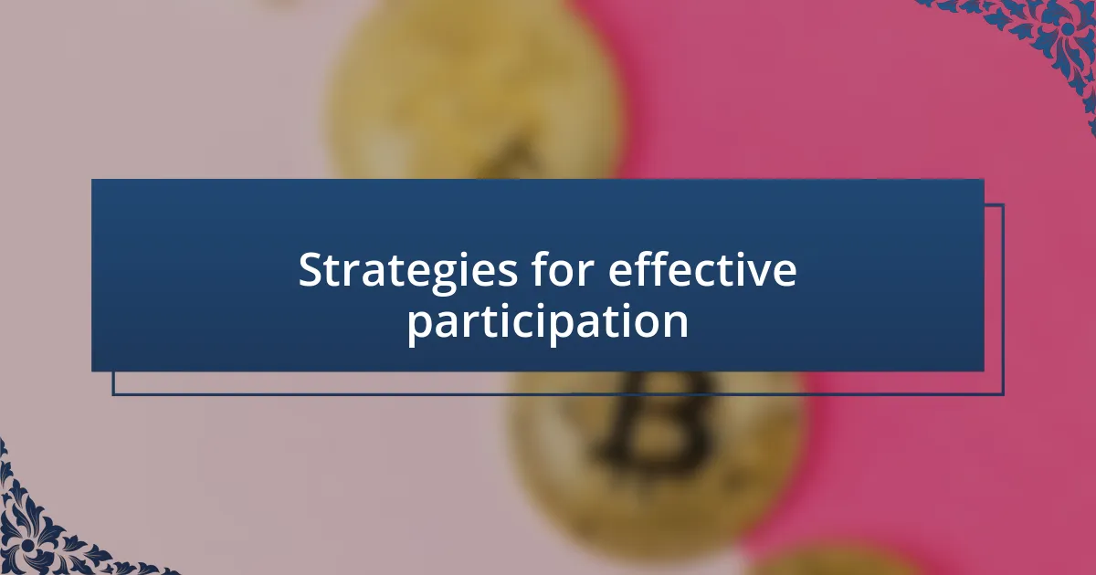 Strategies for effective participation