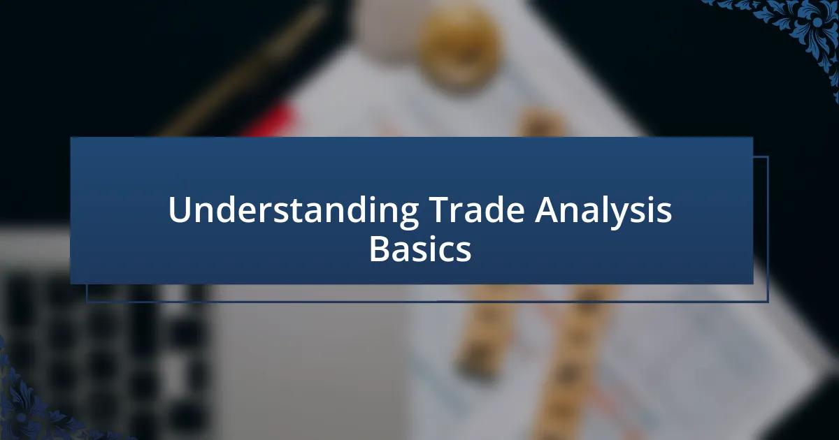 Understanding Trade Analysis Basics