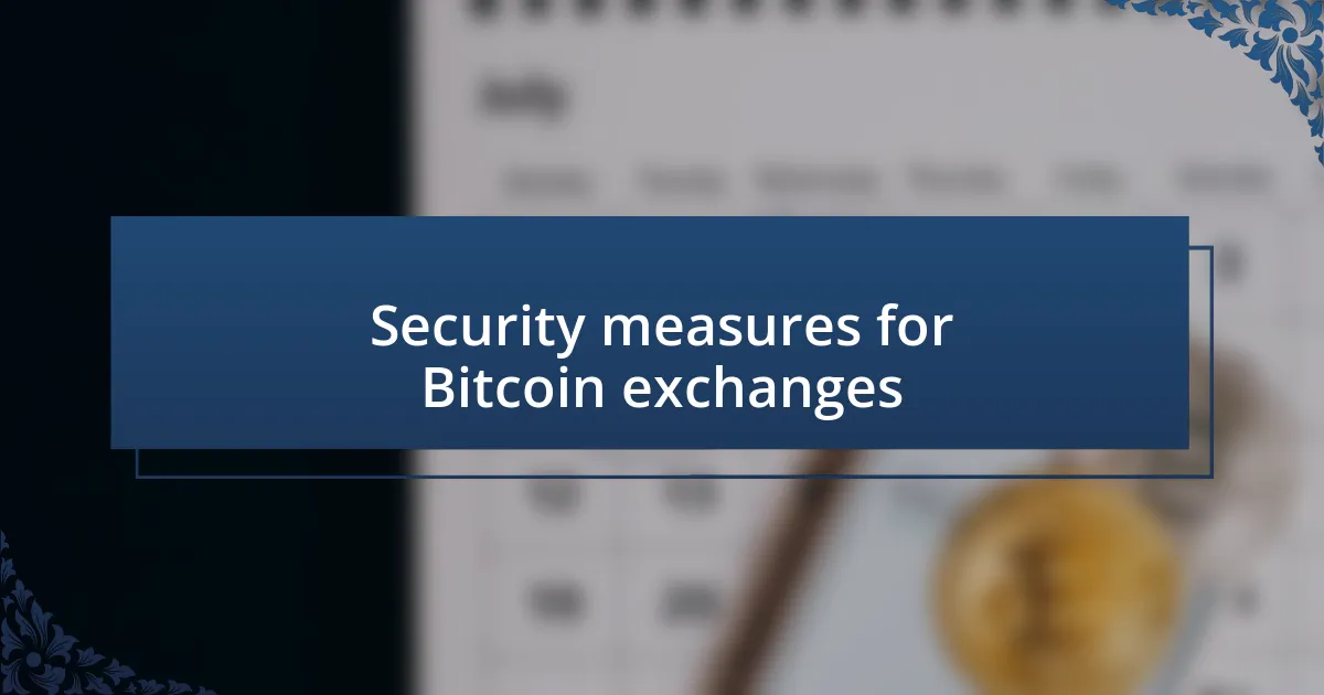 Security measures for Bitcoin exchanges