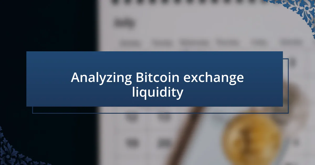 Analyzing Bitcoin exchange liquidity