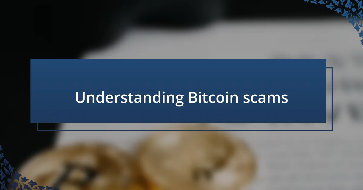 Understanding Bitcoin scams