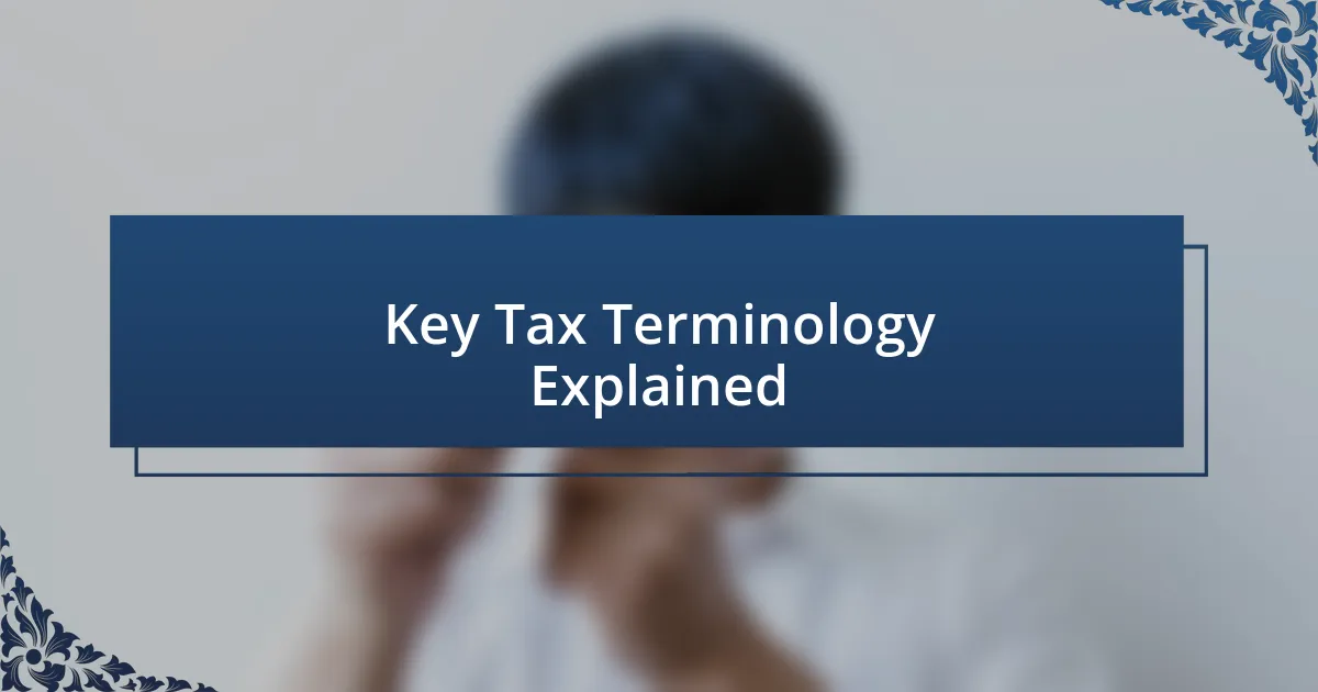 Key Tax Terminology Explained