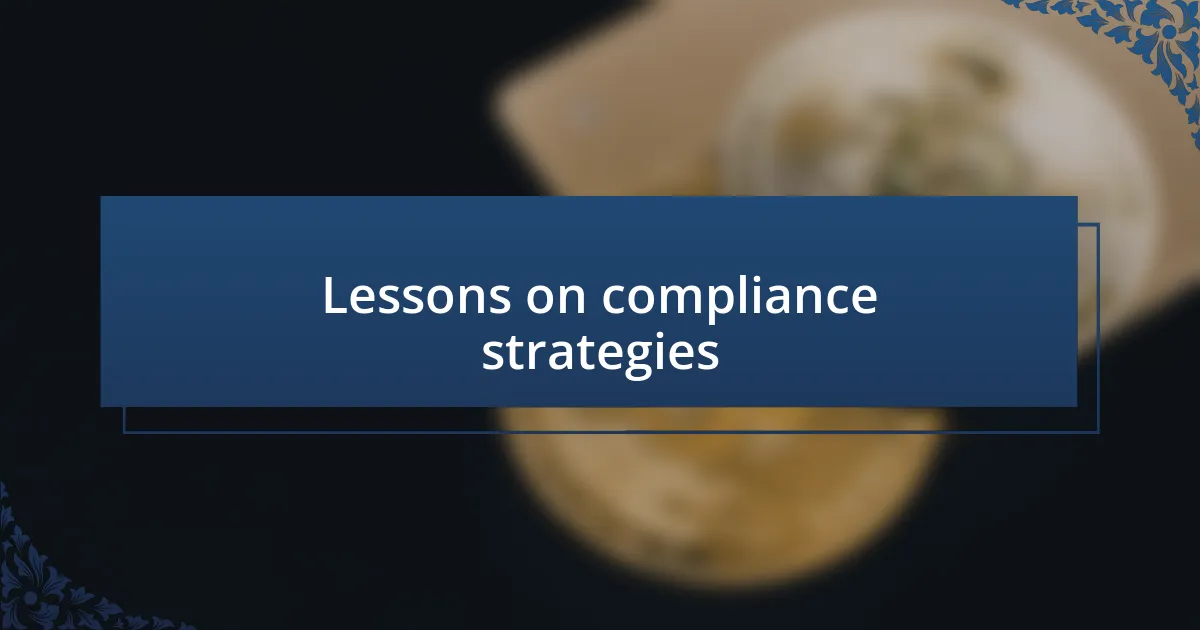 Lessons on compliance strategies