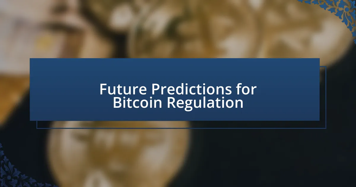 Future Predictions for Bitcoin Regulation