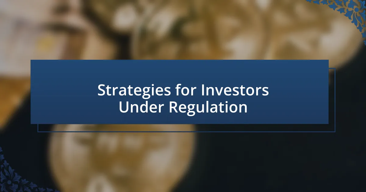 Strategies for Investors Under Regulation