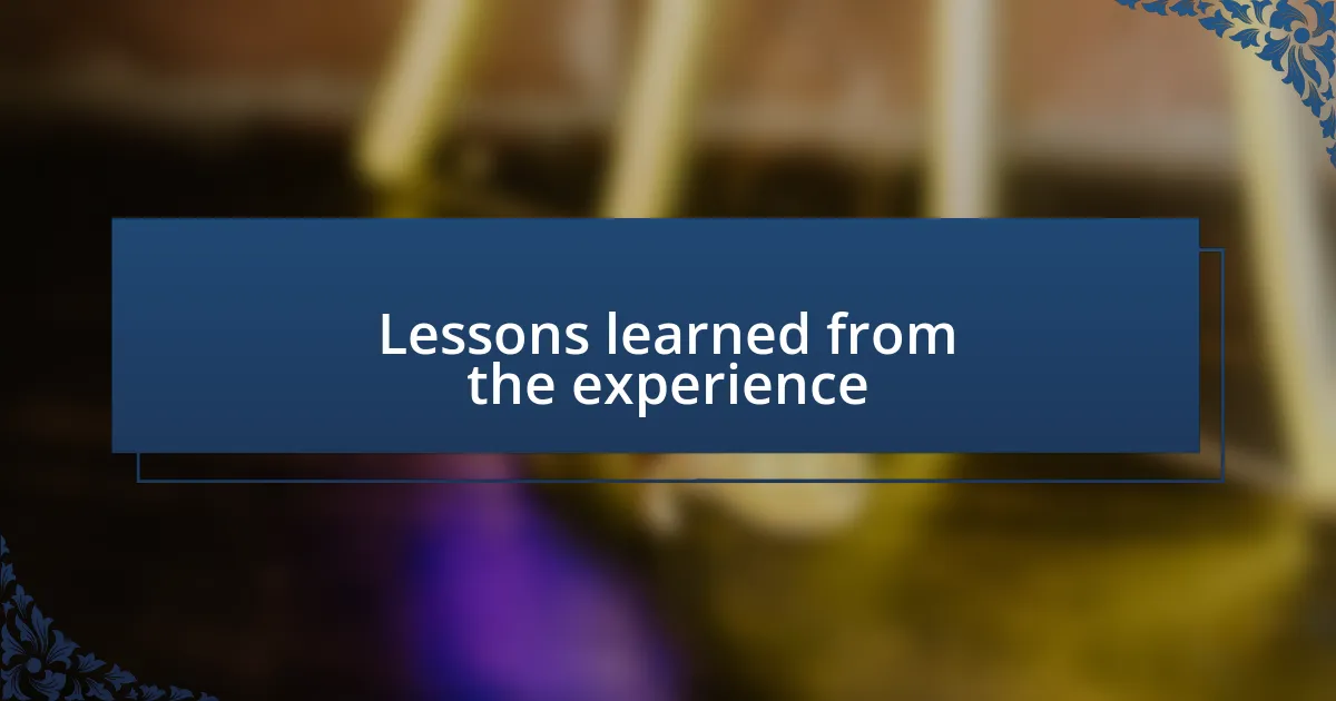 Lessons learned from the experience