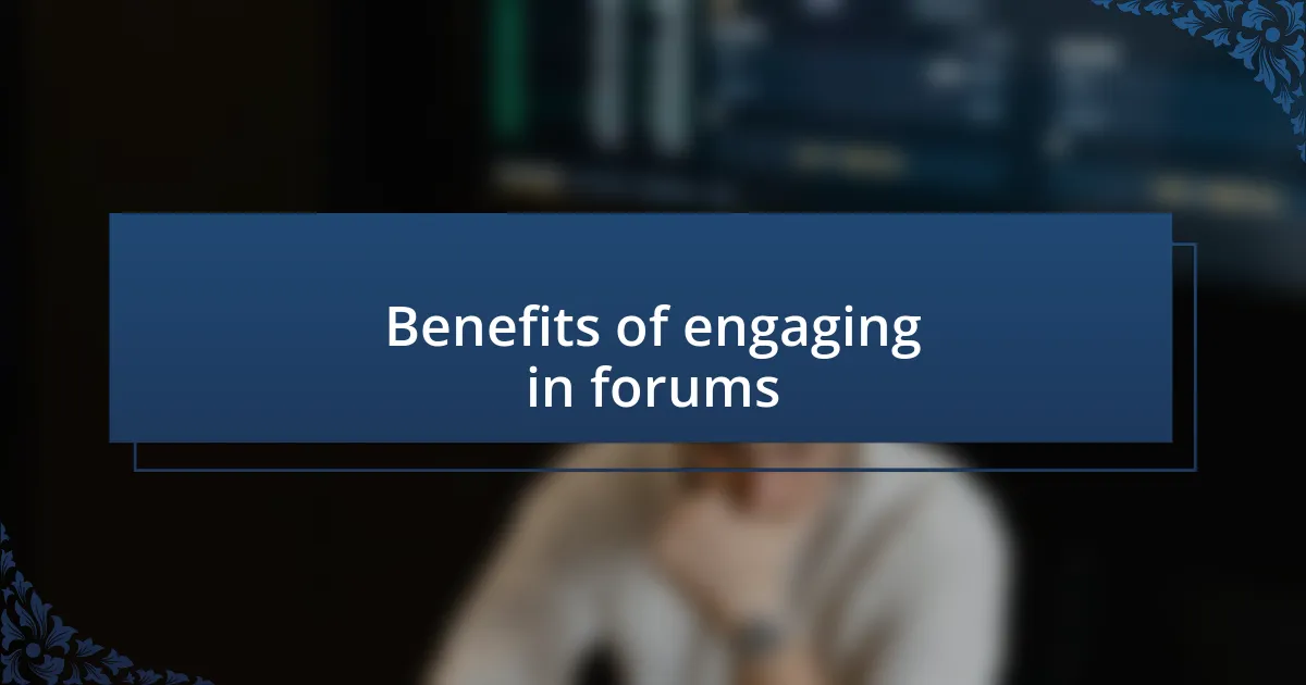 Benefits of engaging in forums