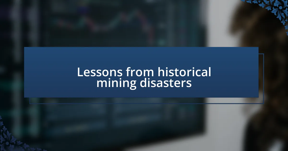 Lessons from historical mining disasters