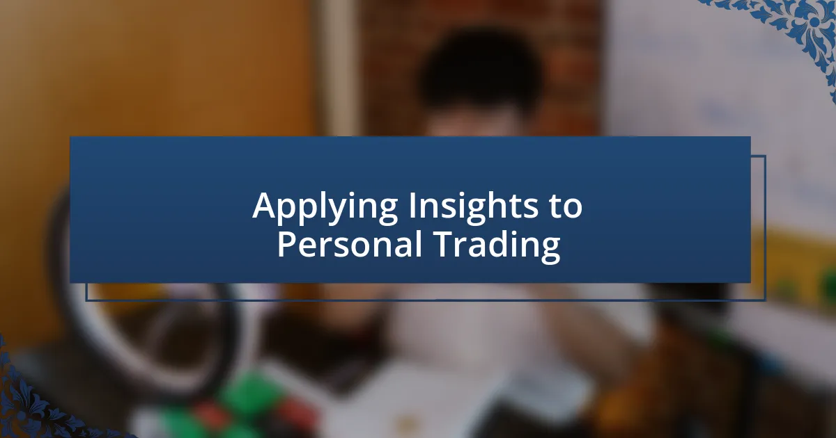 Applying Insights to Personal Trading