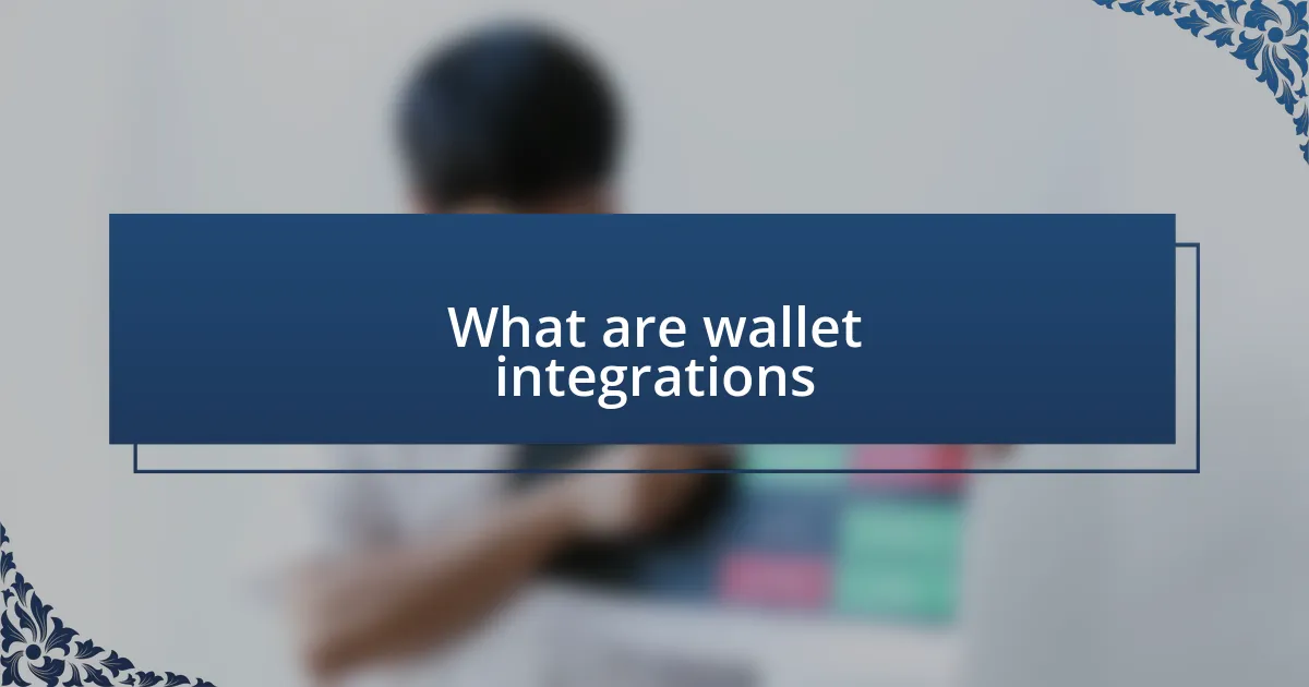 What are wallet integrations