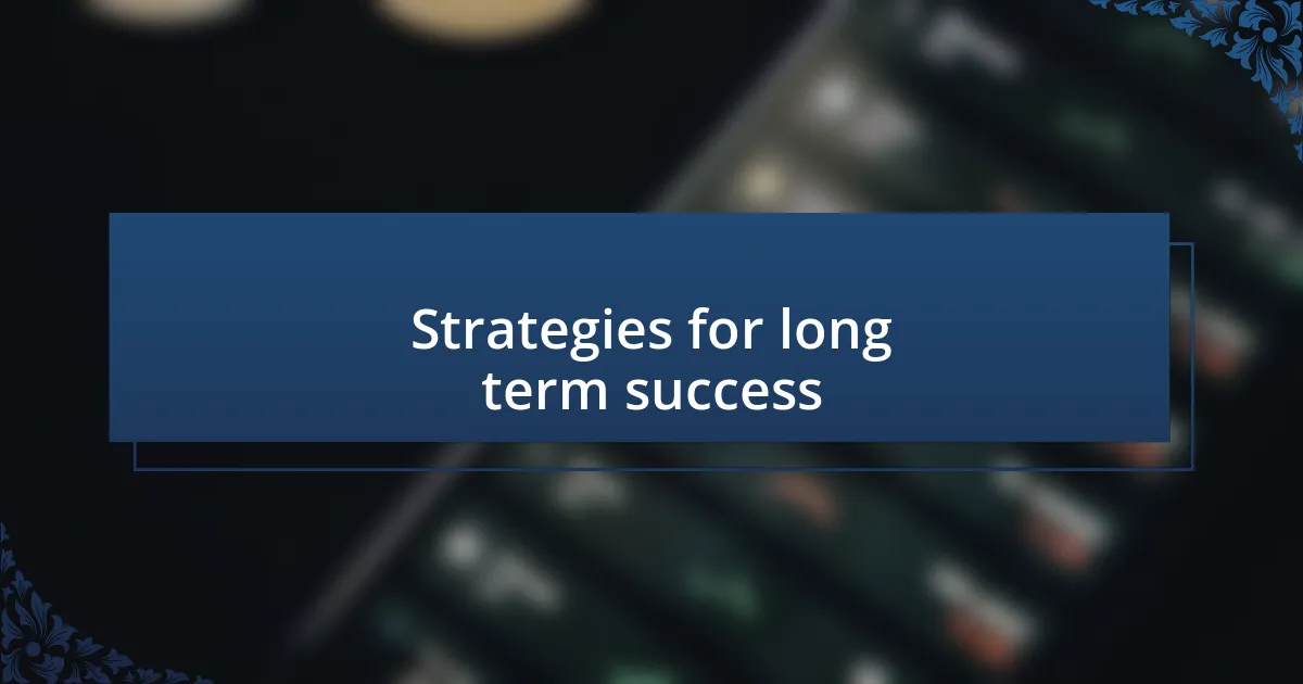 Strategies for long term success