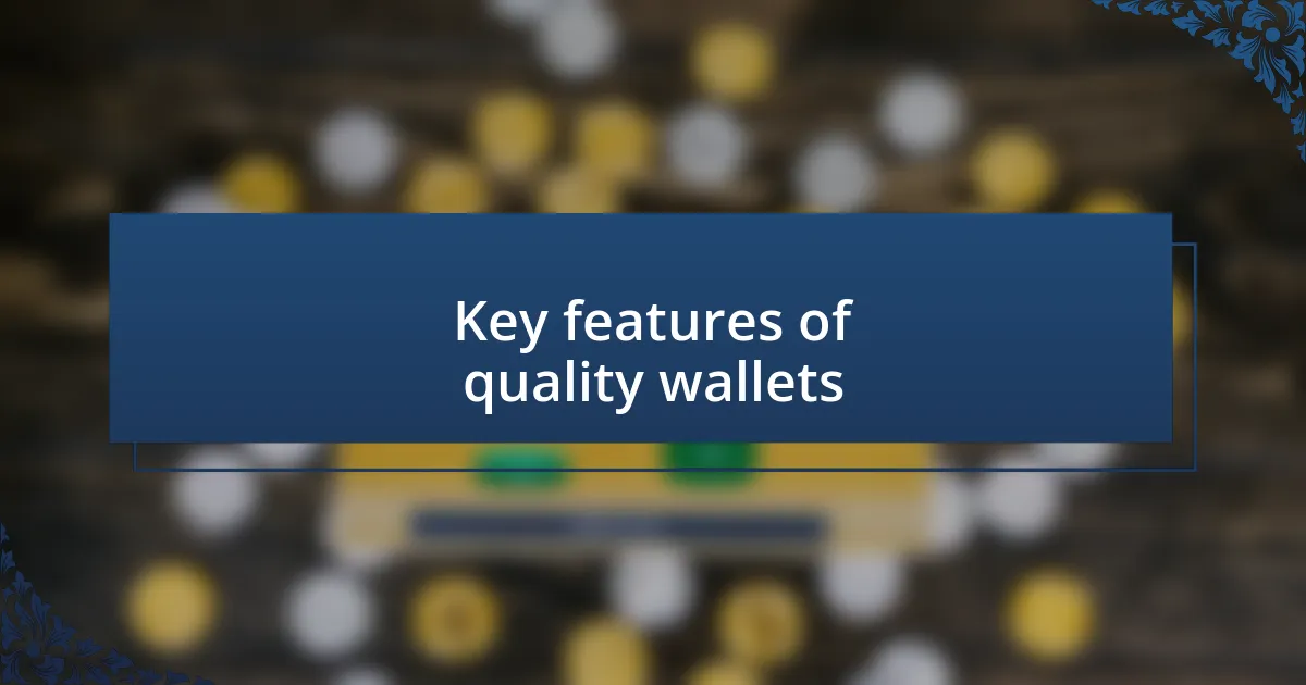 Key features of quality wallets