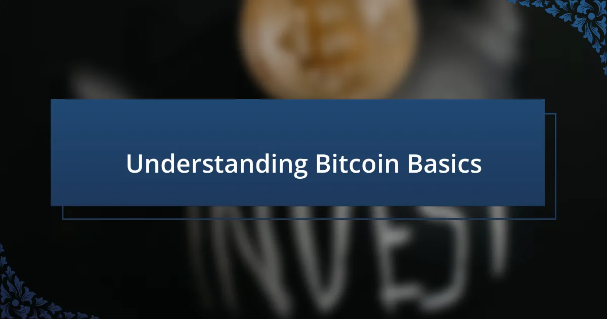 Understanding Bitcoin Basics