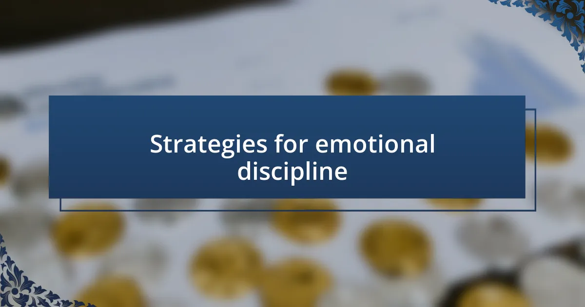 Strategies for emotional discipline