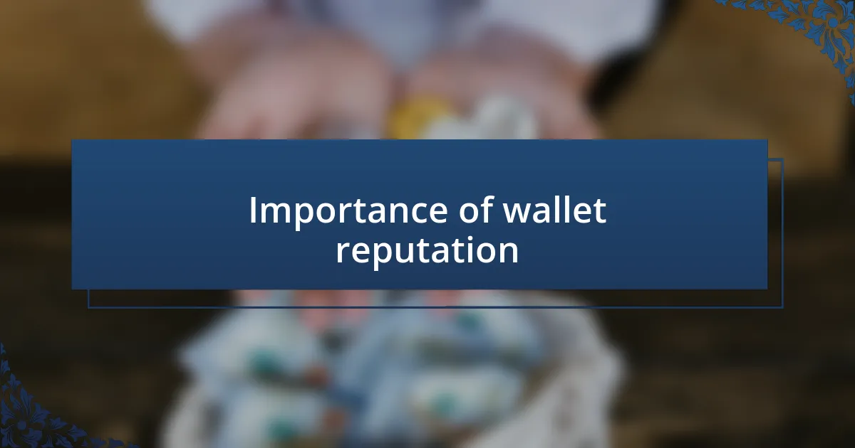 Importance of wallet reputation