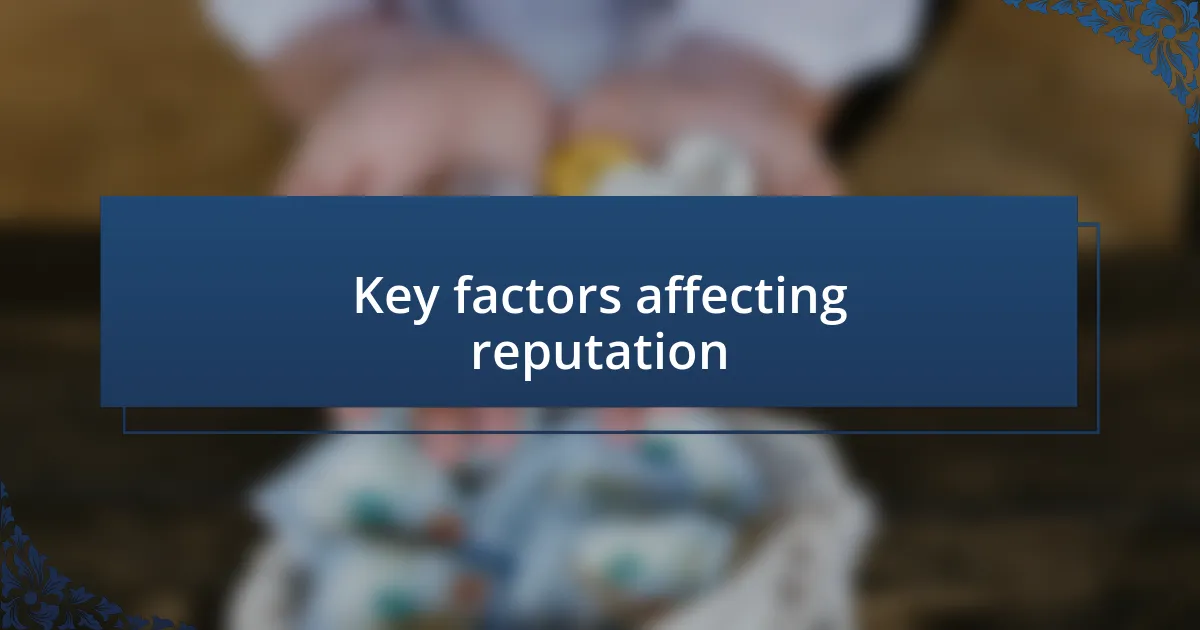 Key factors affecting reputation