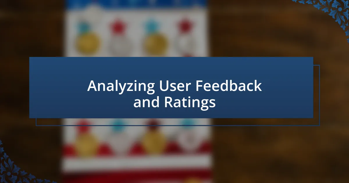 Analyzing User Feedback and Ratings