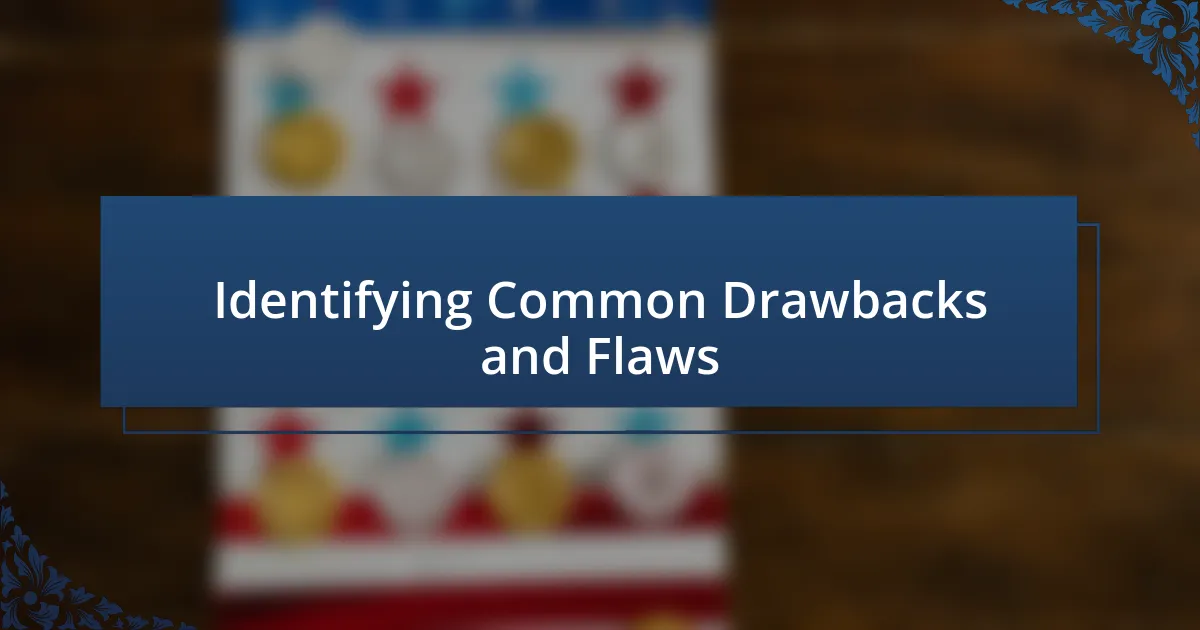 Identifying Common Drawbacks and Flaws