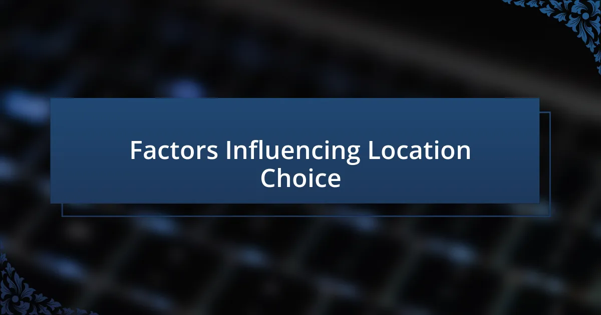 Factors Influencing Location Choice