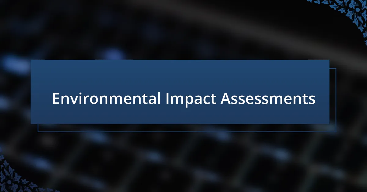 Environmental Impact Assessments