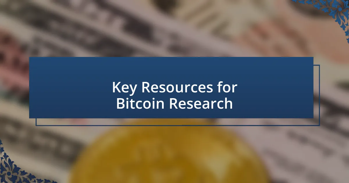 Key Resources for Bitcoin Research