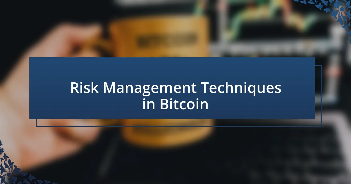 Risk Management Techniques in Bitcoin