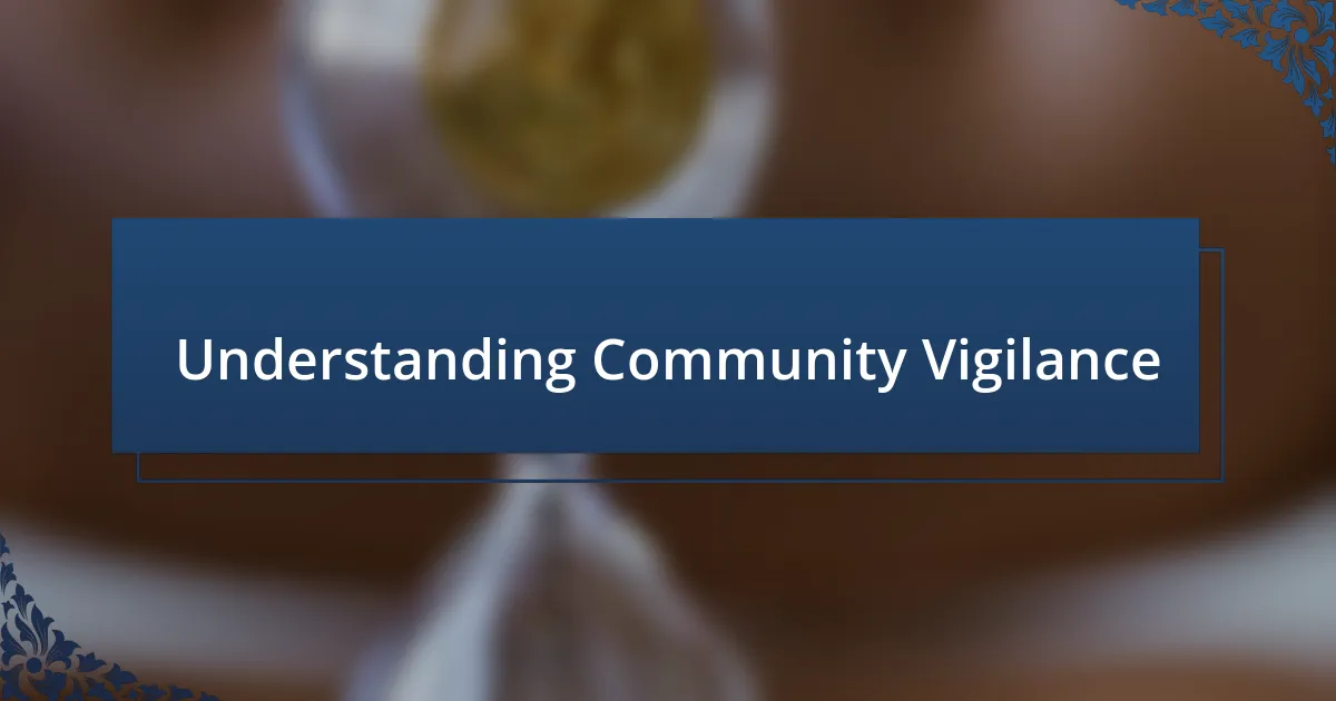 Understanding Community Vigilance