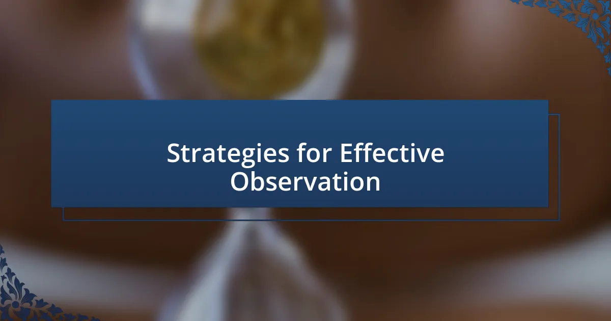 Strategies for Effective Observation