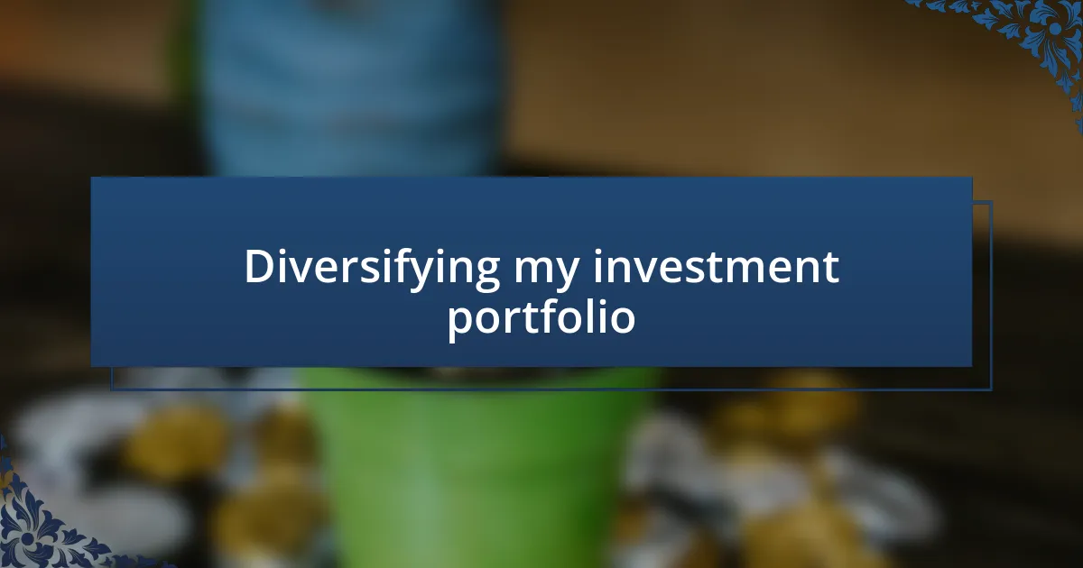 Diversifying my investment portfolio