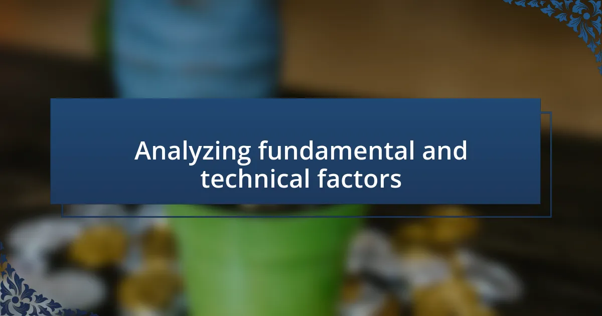 Analyzing fundamental and technical factors