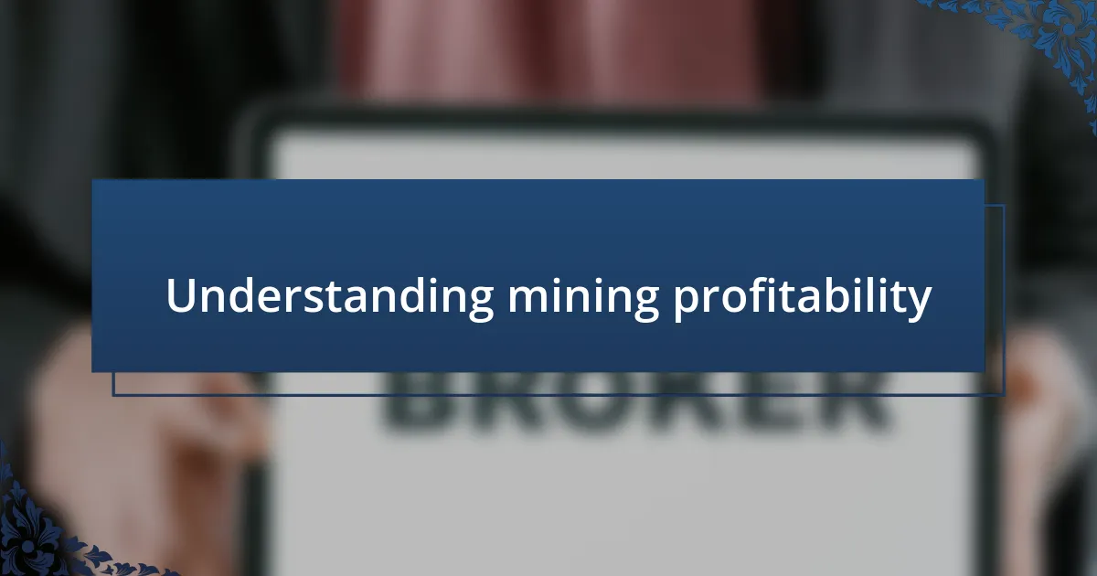 Understanding mining profitability