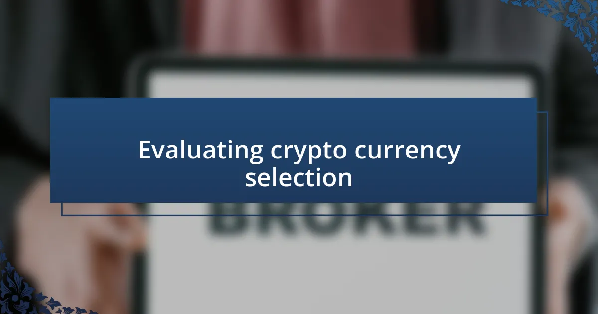 Evaluating crypto currency selection