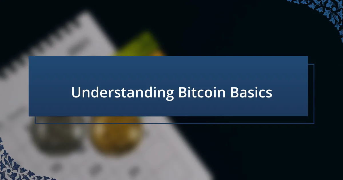 Understanding Bitcoin Basics