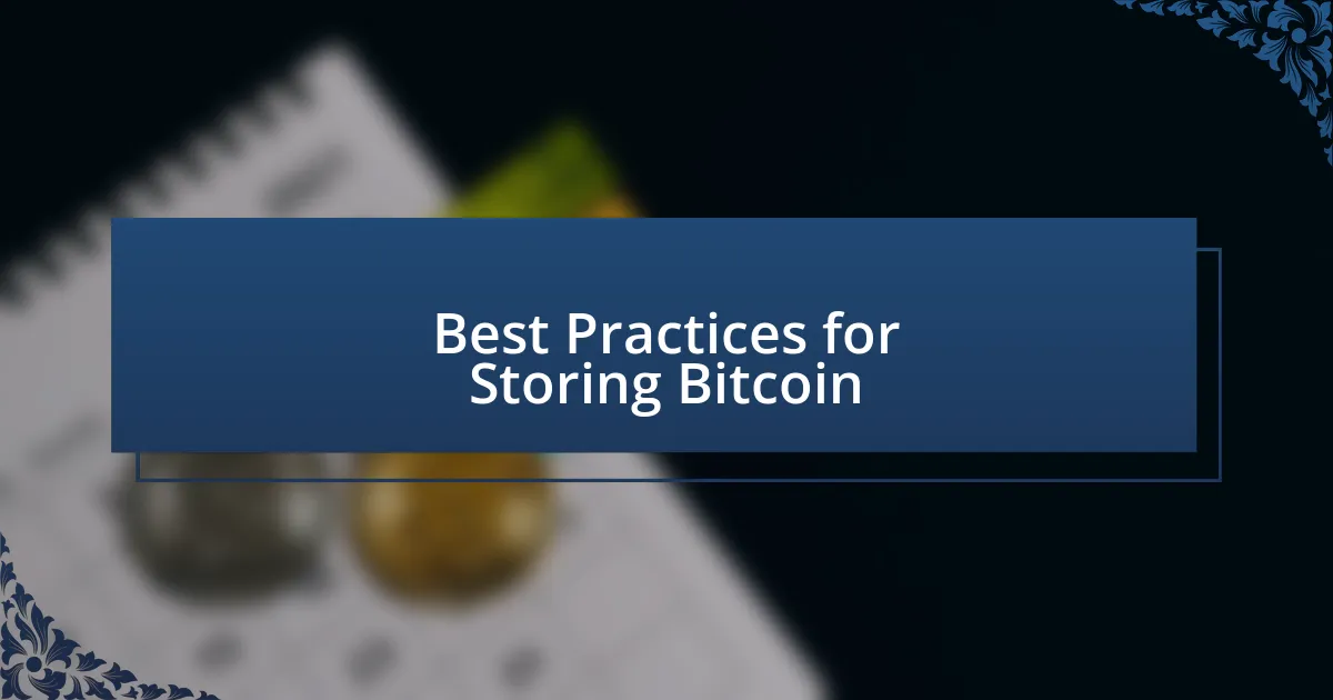 Best Practices for Storing Bitcoin