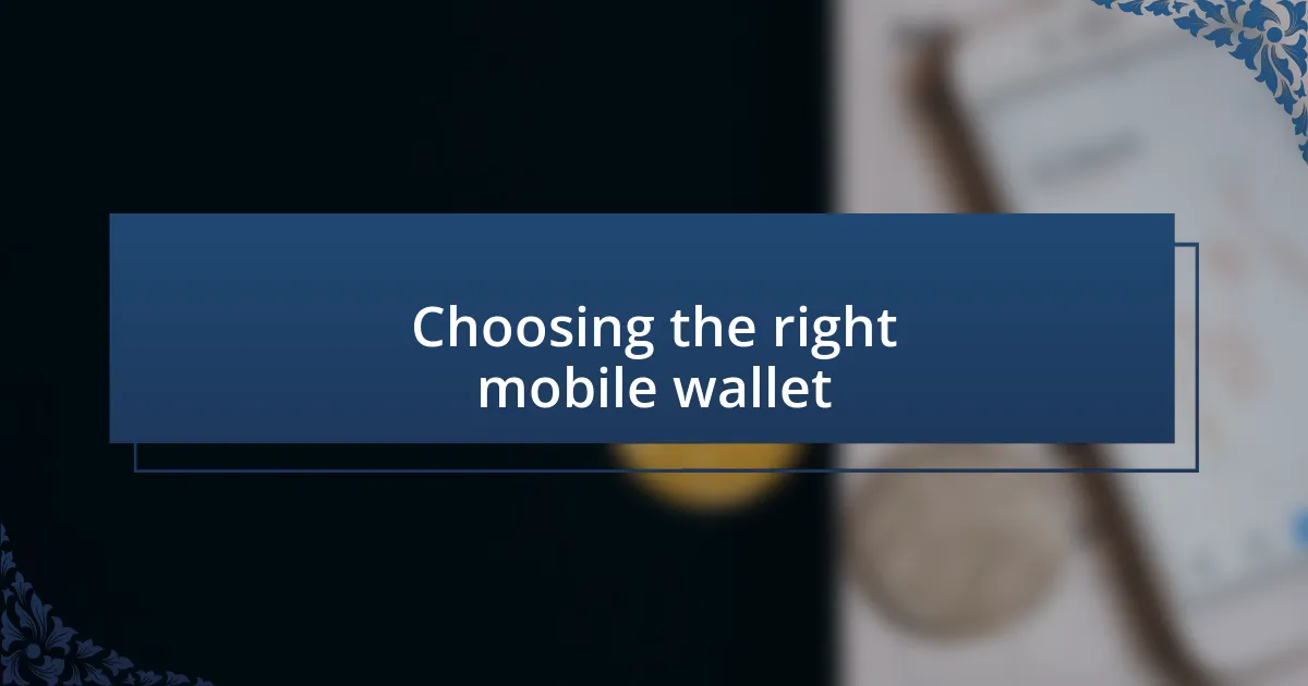 Choosing the right mobile wallet