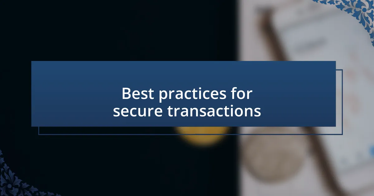 Best practices for secure transactions